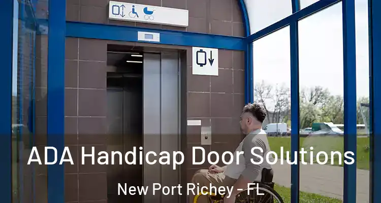  ADA Handicap Door Solutions New Port Richey - FL