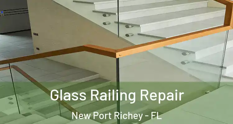  Glass Railing Repair New Port Richey - FL