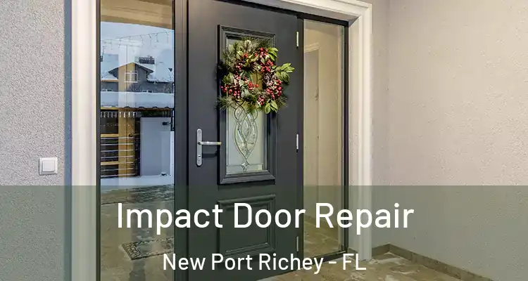  Impact Door Repair New Port Richey - FL