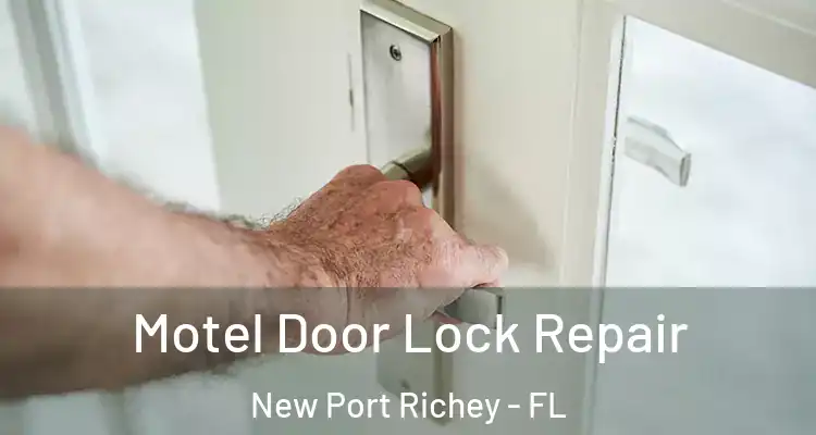  Motel Door Lock Repair New Port Richey - FL