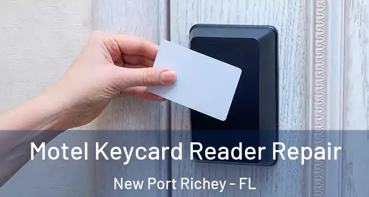  Motel Keycard Reader Repair New Port Richey - FL