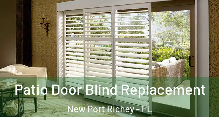  Patio Door Blind Replacement New Port Richey - FL
