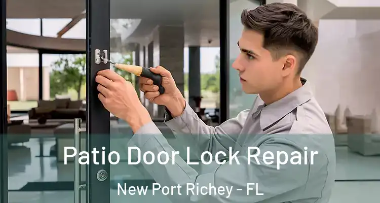  Patio Door Lock Repair New Port Richey - FL