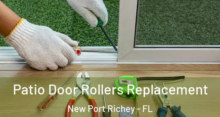  Patio Door Rollers Replacement New Port Richey - FL