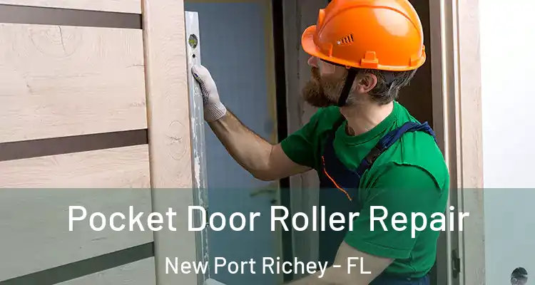  Pocket Door Roller Repair New Port Richey - FL