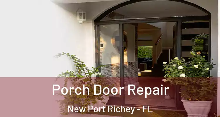  Porch Door Repair New Port Richey - FL
