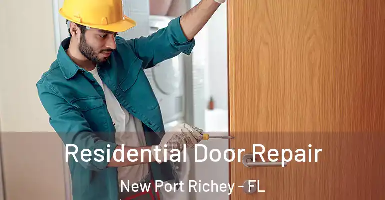  Residential Door Repair New Port Richey - FL