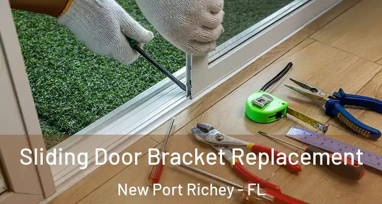  Sliding Door Bracket Replacement New Port Richey - FL
