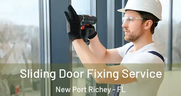  Sliding Door Fixing Service New Port Richey - FL