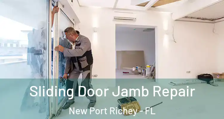  Sliding Door Jamb Repair New Port Richey - FL